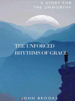 cover image of The Unforced Rhythms of Grace